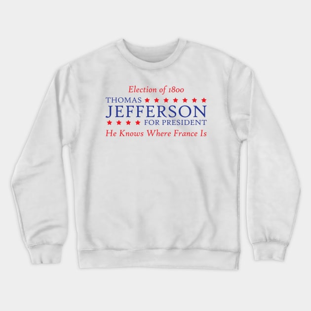 Thomas Jefferson For President Crewneck Sweatshirt by Zap Studios